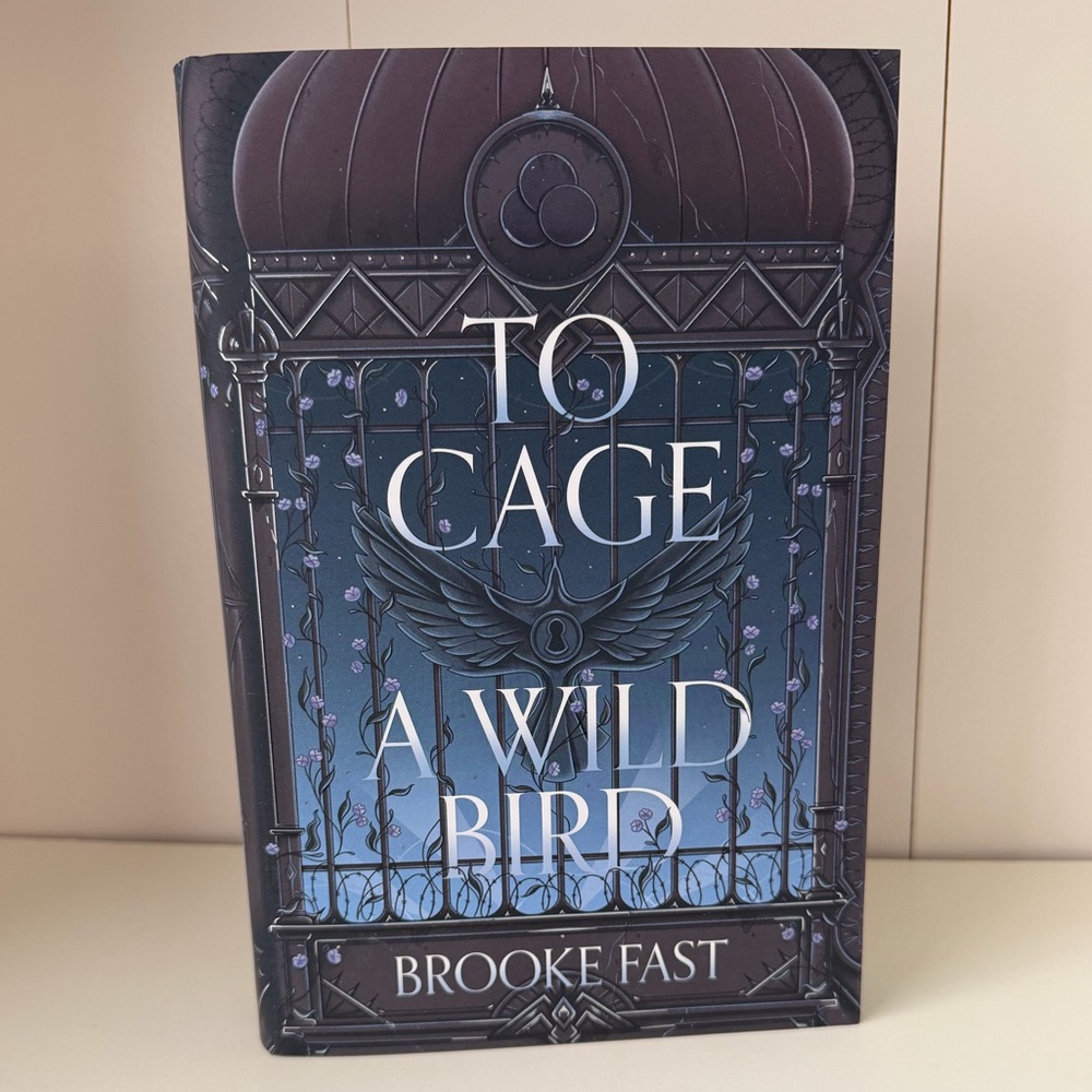To Cage a Wild Bird by Brooke Fast **Fairyloot ed